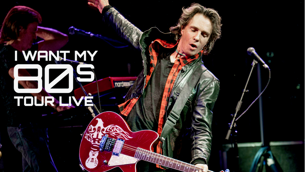 I WANT MY ‘80S TOUR LIVE