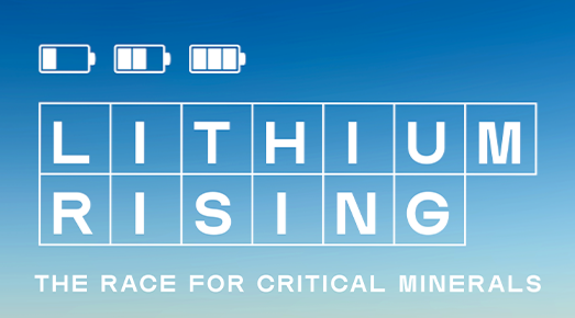 LITHIUM RISING: THE RACE FOR CRITICAL MINERALS